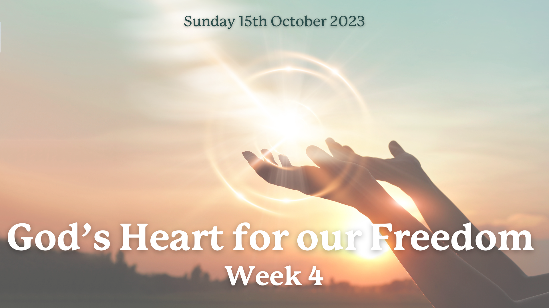Sunday Service - God's Heart for your Freedom - Week 4